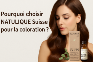 Pourquoi choisir Natulique Suisse pour la coloration ? 2 image 2026 06 01T050318.752 0400
